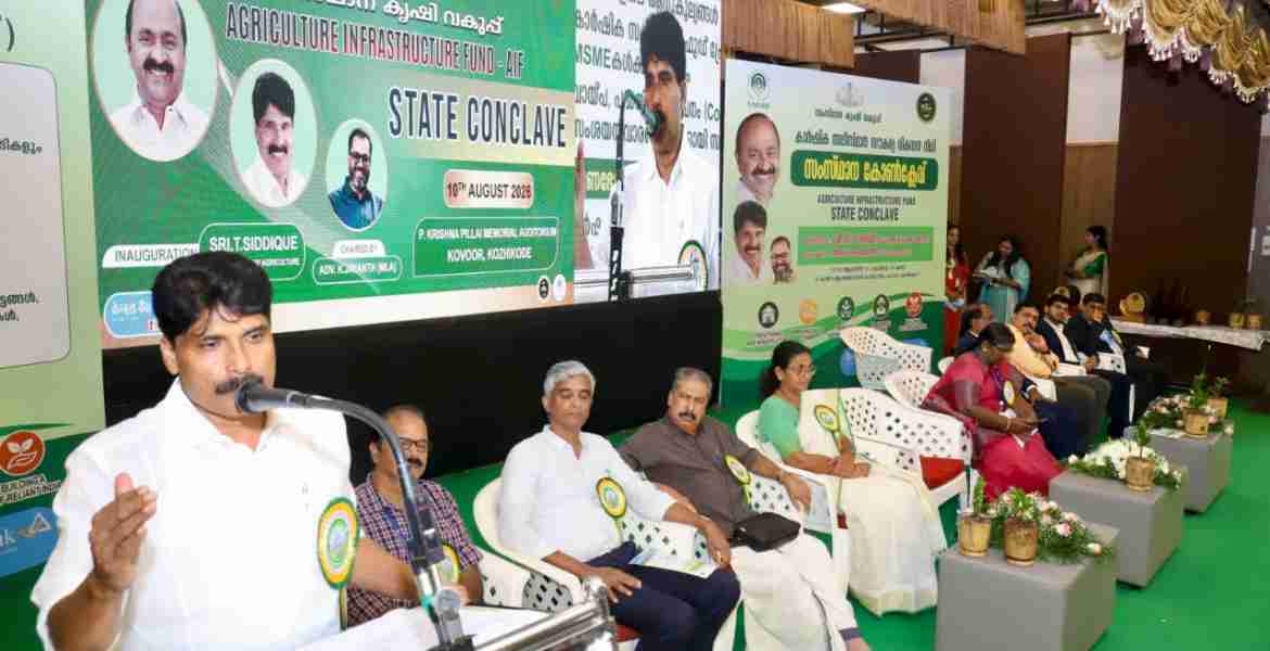 കാര്‍ഷിക അടിസ്ഥാന സൗകര്യ വികസന നിധി സംസ്ഥാന കോണ്‍ക്ലേവ് മന്ത്രി ടി സിദ്ദിഖ് ഉദ്ഘാടനം ചെയ്യുന്നു